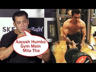 Aayush हमको Gym में मिला था | Salman Khan | Loveratri official ट्रेलर
