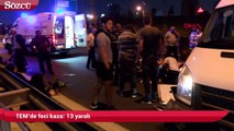 TEM’de feci kaza: 13 yaralı