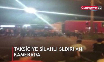 Küfürlü konuşanları uyaran taksiciye silahlı saldırı anı kamerada