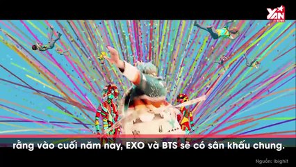 EXO sẽ có sân khấu kết hợp với BTS vào cuối năm, chấm dứt mọi cuộc fanwar?