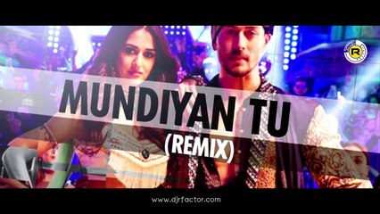 Mundiyan Tu Bachke Rahi - DJ R Factor Remix Hindi movie remix song