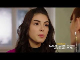 Fazilet Hanım ve Kızları 25  Bölüm Fragmanı!