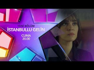 İstanbullu Gelin 47. Bölüm 2. Tanıtım!