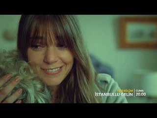 İstanbullu Gelin 45. Bölüm 2. Tanıtım!