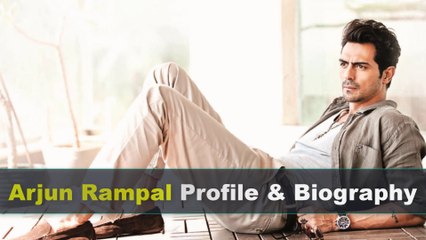 Arjun Rampal Biography | Age | Height | Wife | Net Worth and Movies