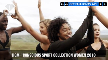H&M Presents Conscious Sport Collection Women 2018 | FashionTV | FTV