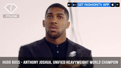 Anthony Joshua, unified heavyweight world champion for BOSS | FashionTV | FTV