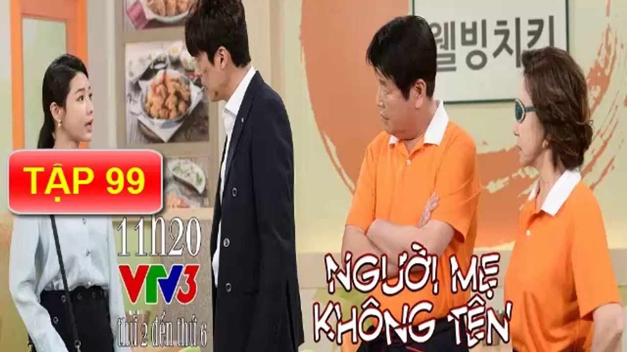 Người Mẹ Không Tên Tập 99- nguoi me khong ten 99