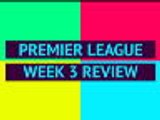 Opta Premier League review - week 3