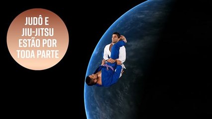 Judô e Jiu-Jitsu estão por toda parte