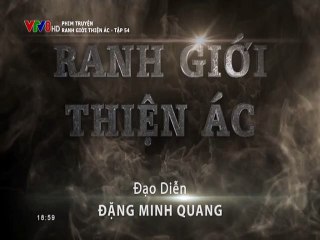 Ranh Giới Thiện Ác Tập 54 - Phim Hình Sự  - Việt Nam (VTV)
