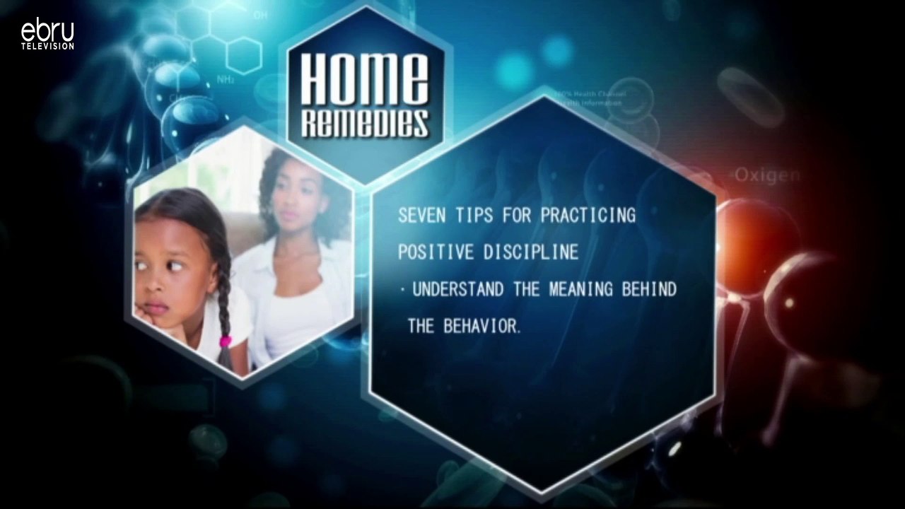 Home Remedies: 7 Tips For Practicing Positive Discipline