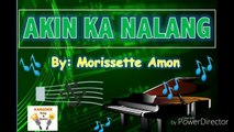 Akin Ka Na Lang Morissete Amon