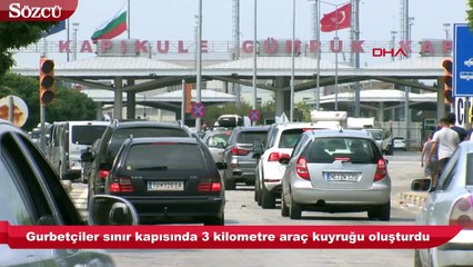 Kapıkule’de gurbetçi yoğunluğu