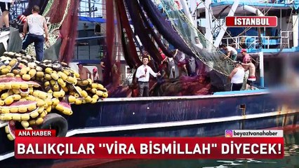Balıkçılar vira bismillah dedi
