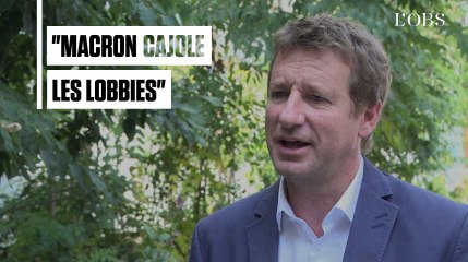 Yannick Jadot : "Macron cajole les lobbies"