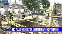 Sec. Villar, ininspeksyon ang pagsasaayos ng Otis Bridge