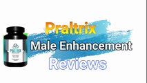 Praltrix Male Enhancement Supplement Reviews Ingredients, Benefits, Official Website