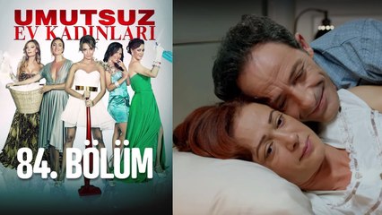 Umutsuz Ev Kadınları 84. Bölüm