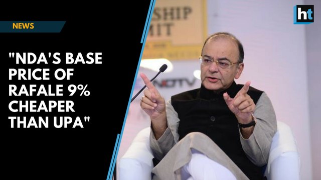 Basic price of Rafale aircraft 9% cheaper under NDA than UPA, says Arun Jaitley