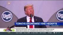 Türkiye ekonomisi yine hedefte