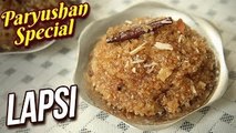 Lapsi Recipe | How To Cook Lapsi In A Pressure Cooker | Paryushan Special Recipe | Ruchi