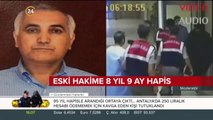 Eski hakime 8 yıl 9 ay hapis