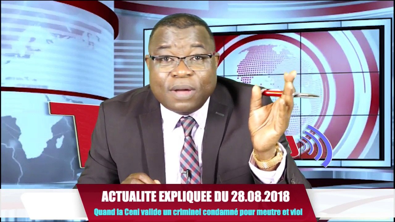 Actu Expliquée 28.08 : Un criminel condamné et membre du parti de Mende validé par la Ceni