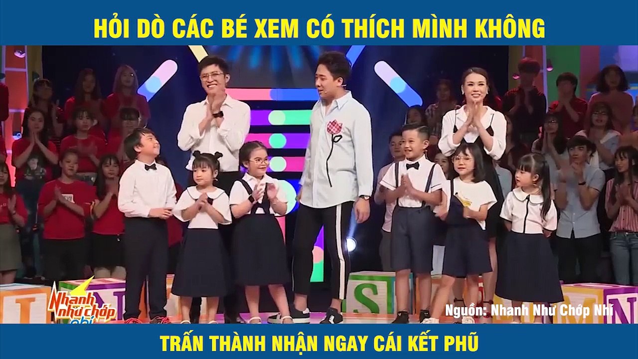 HỎI DÒ CÁC BÉ XEM CÓ THÍCH MÌNH KHÔNG TRẤN THÀNH NHẬN NGAY CÁI KẾT PHŨ