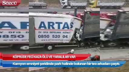 Köprüde feci kaza ölü ve yaralılar var