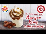 Baru Nih Burger King Kurma Sundae
