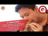 Icip Icip: 3 Cara Unik Makan Ayam