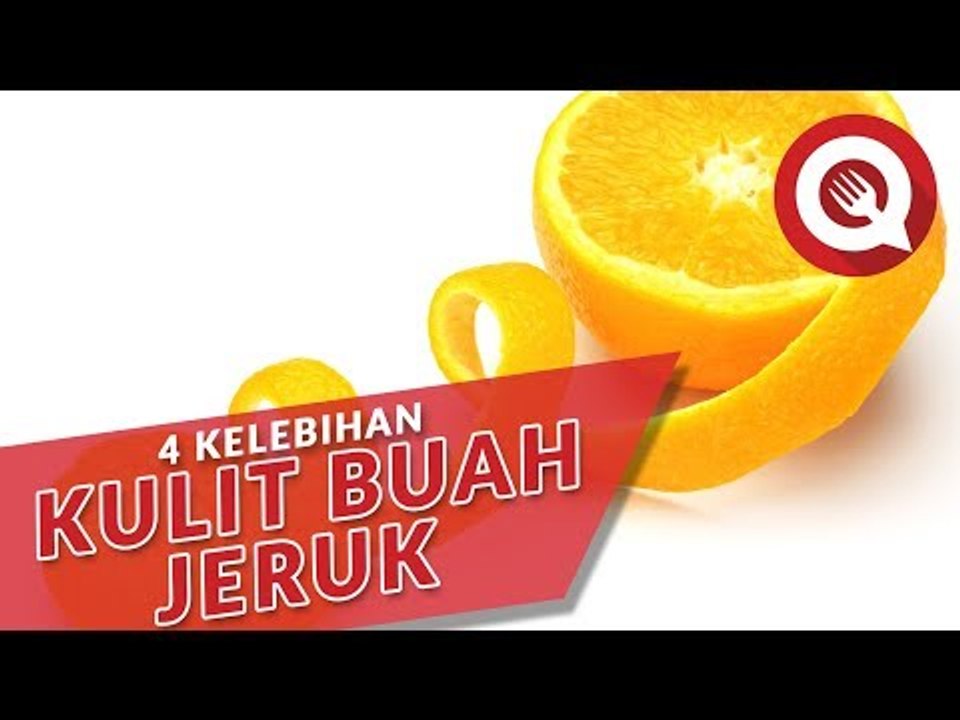 4 Kelebihan Kulit Buah Jeruk