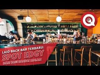 Laid Back Bar Terbaru: Spot Edgy dari Pagi Sampai Malam