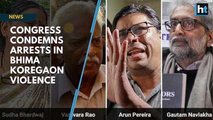 Congress condemns arrests in Bhima Koregaon violence