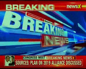 Meeting over at Rahul Gandhi's residence; 2019 alliance disccused in meeting, sources