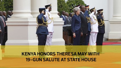Kenya honours Theresa May with 19-gun salute at State House