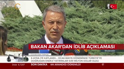 Bakan Akar'dan İdlib açıklaması
