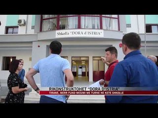 Rikonstruktohet shkolla “Dora d’Istria” - News, Lajme - Vizion Plus
