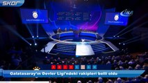 Galatasaray'ın Devler Ligi'ndeki rakipleri belli oldu