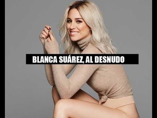 Download Video: Así se hizo nuestra portada al desnudo con Blanca Suárez