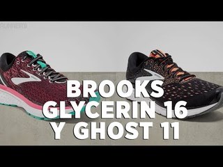 Brooks Glycerin 16 y Ghost 11