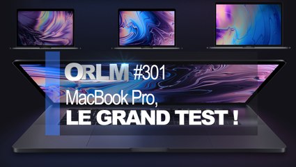 ORLM-301 : MacBook Pro, le grand test