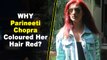 Parineeti Chopra colours her hair red!