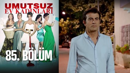 Umutsuz Ev Kadınları 85. Bölüm