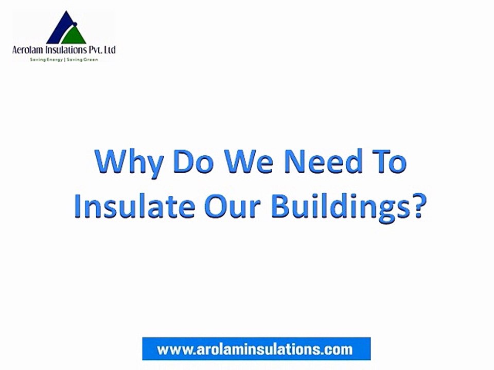 Why Do We Need To Insulate Our Buildings?