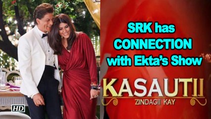 Shah Rukh has CONNECTION with Ekta’s “Kasautii Zindagii Kay 2”