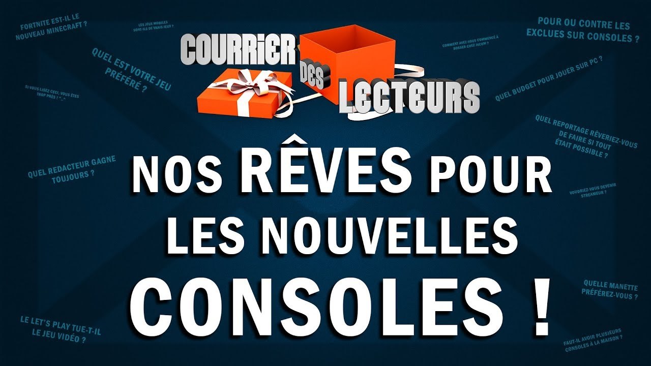 Nos rêves pour les prochaines consoles ! | LE COURRIER DES LECTEURS #63