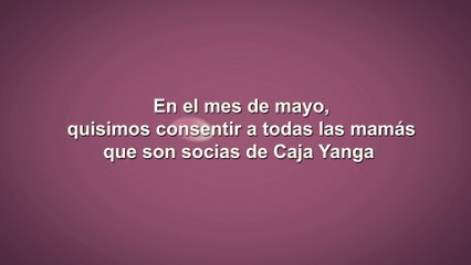 Caja Yanga - Día de las madres