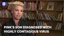 Pink’s Son Diagnosed With Highly Contagious Virus